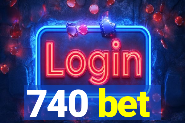 740 bet